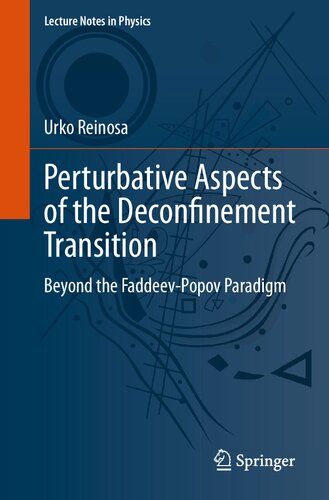 Perturbative Aspects of the Deconfinement Transition: Beyond the Faddeev-Popov Paradigm (PDF/EPUB Version)