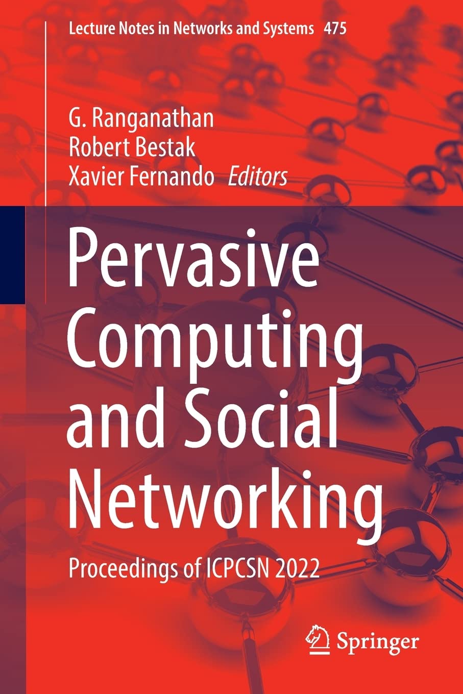 Pervasive Computing and Social Networking: Proceedings of ICPCSN 2022 (Lecture Notes in Networks and Systems, 475) (PDF/EPUB Version)