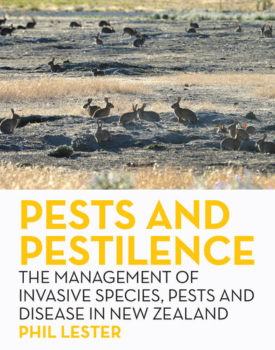Pests and Pestilence: The Management of Invasive Species, Pests and Disease in New Zealand (PDF/EPUB Version)