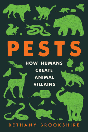 Pests: How Humans Create Animal Villains (PDF/EPUB Version)