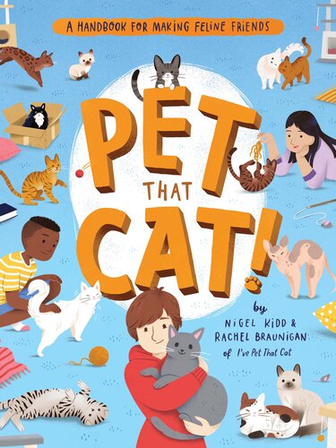 Pet That Cat!: A Handbook for Making Feline Friends (PDF/EPUB Version)