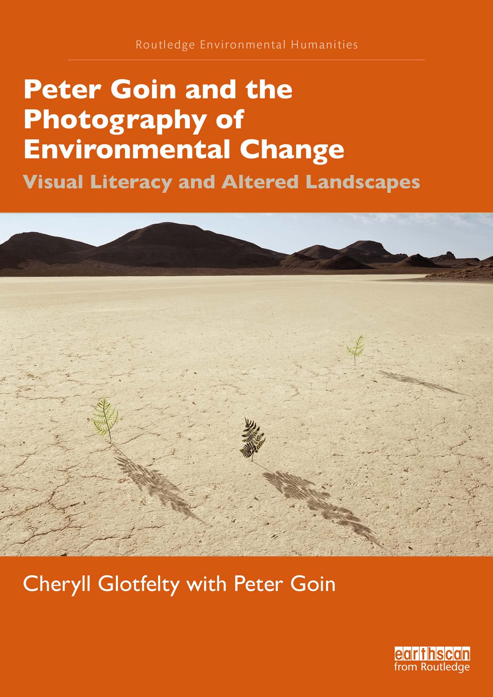 Peter Goin and the Photography of Environmental Change: Visual Literacy and Altered Landscapes (PDF/EPUB Version)