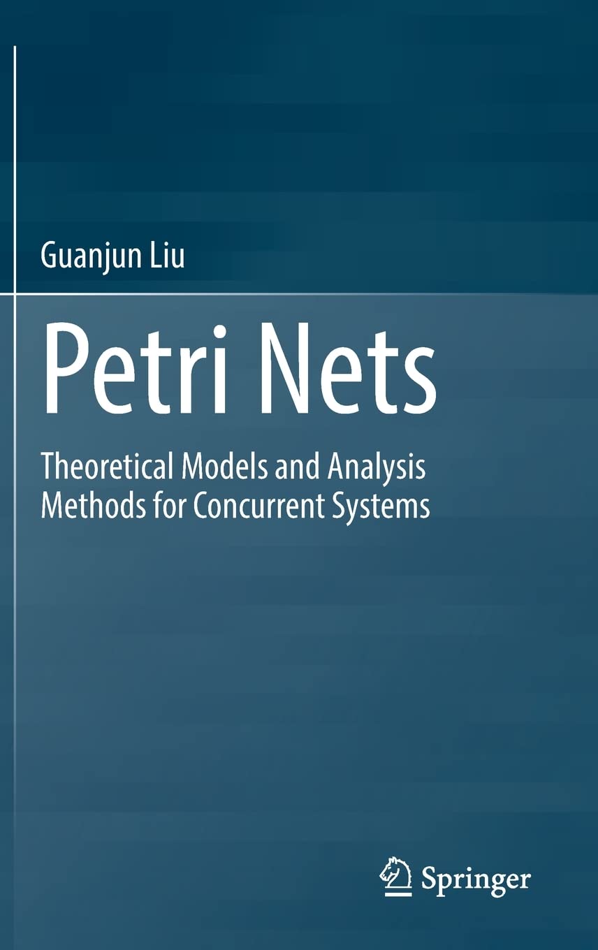 Petri Nets: Theoretical Models and Analysis Methods for Concurrent Systems (PDF/EPUB Version)