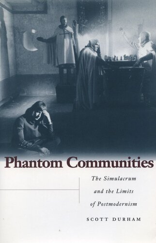 Phantom Communities: The Simulacrum and the Limits of Postmodernism (PDF/EPUB Version)