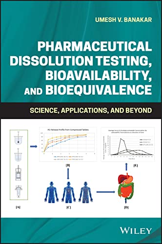 Pharmaceutical Dissolution Testing, Bioavailability, and Bioequivalence: Science, Applications, and Beyond (PDF/EPUB Version)