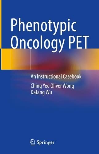 Phenotypic Oncology PET: An Instructional Casebook (PDF/EPUB Version)