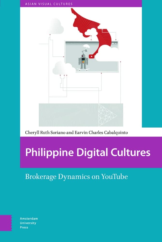 Philippine Digital Cultures: Brokerage Dynamics on YouTube (PDF/EPUB Version)
