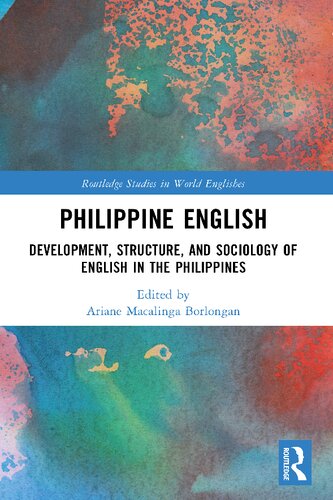 Philippine English: Development, Structure, and Sociology of English in the Philippines (PDF/EPUB Version)