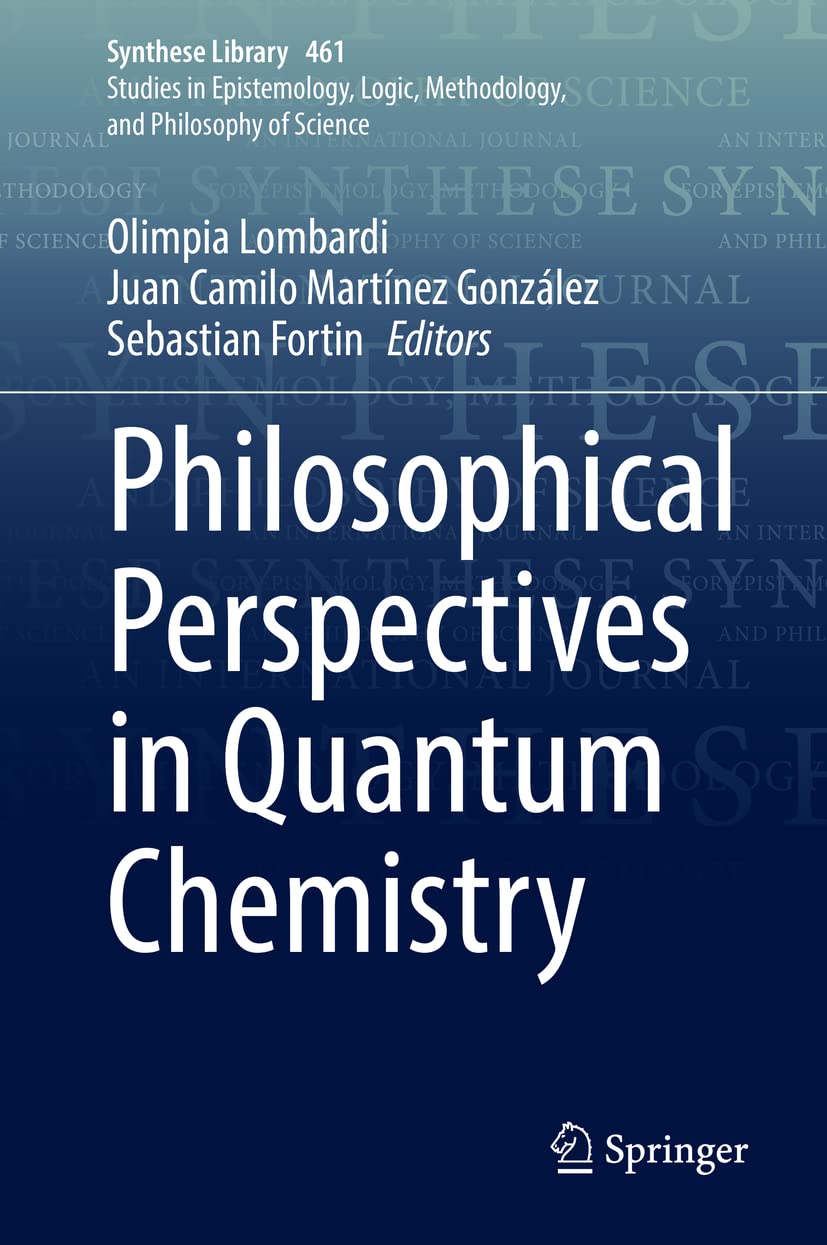 Philosophical Perspectives in Quantum Chemistry (Synthese Library, 461) (PDF/EPUB Version)