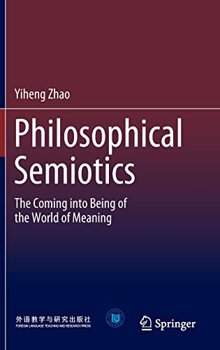 Philosophical Semiotics: The Coming into Being of the World of Meaning (PDF/EPUB Version)
