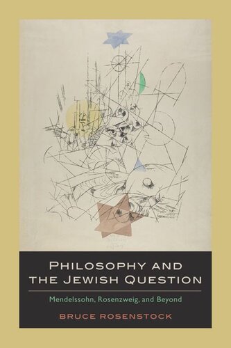 Philosophy and the Jewish Question: Mendelssohn, Rosenzweig, and Beyond (PDF/EPUB Version)