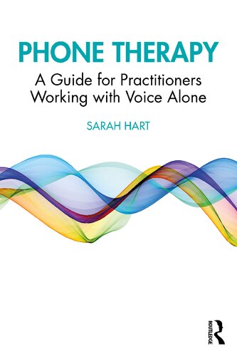 Phone Therapy: A Guide for Practitioners Working with Voice Alone (PDF/EPUB Version)