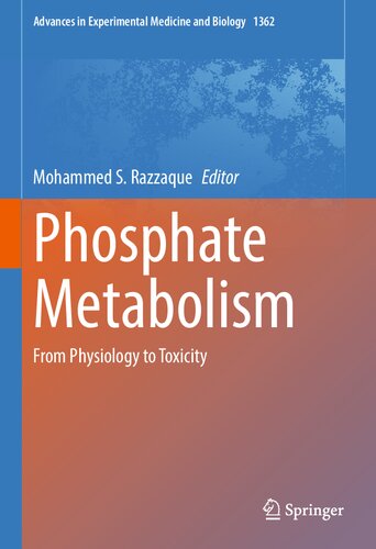 Phosphate Metabolism: From Physiology to Toxicity (Advances in Experimental Medicine and Biology, 1362) (PDF/EPUB Version)