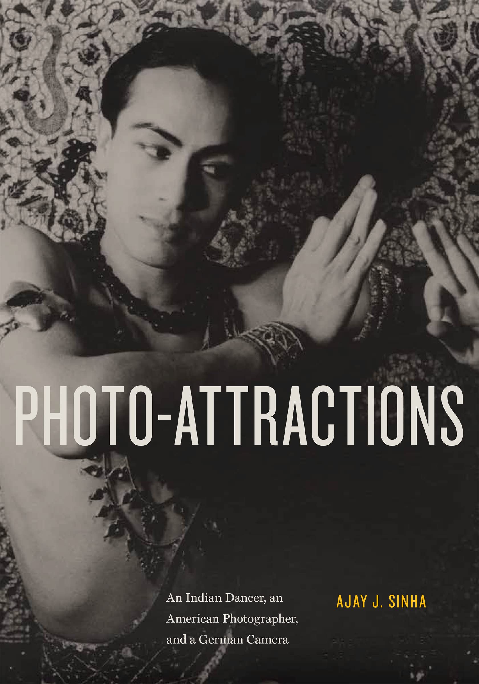 Photo-Attractions: An Indian Dancer, an American Photographer, and a German Camera (PDF/EPUB Version)