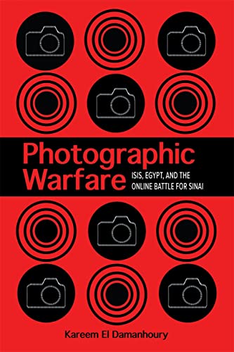 Photographic Warfare: ISIS, Egypt, and the Online Battle for Sinai (PDF/EPUB Version)