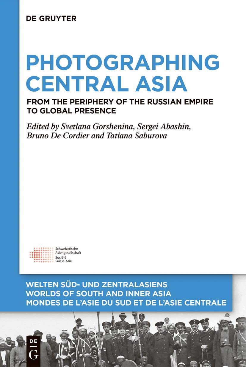 Photographing Central Asia: From the Periphery of the Russian Empire to Global Presence (PDF/EPUB Version)