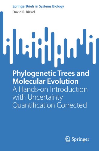 Phylogenetic Trees and Molecular Evolution: A Hands-on Introduction with Uncertainty Quantification Corrected (SpringerBriefs in Systems Biology) (PDF/EPUB Version)