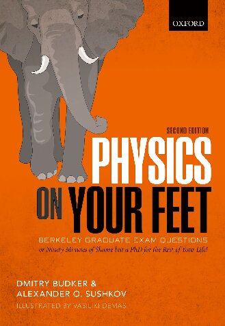 Physics on Your Feet: Berkeley Graduate Exam Questions: or Ninety Minutes of Shame but a PhD for the Rest of Your Life! (PDF/EPUB Version)