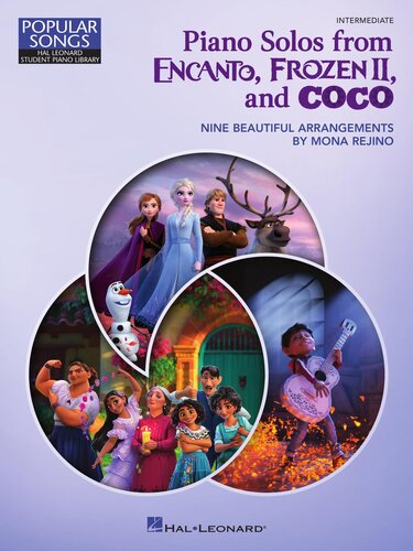 Piano Solos from Encanto, Frozen II, and Coco: Nine Beautiful Intermediate Arrangements by Mona Rejino Hal Leonard Student Piano Library (PDF/EPUB Version)