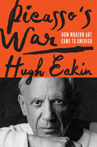 Picasso's War: The Year the Art World Came to America (PDF/EPUB Version)