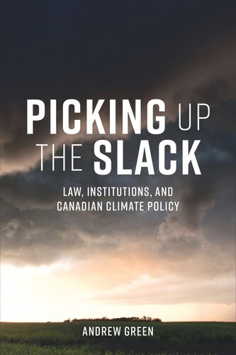 Picking Up the Slack: Law, Institutions, and Canadian Climate Policy (PDF/EPUB Version)