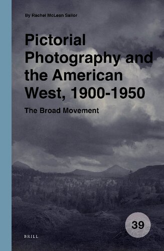 Pictorial Photography and the American West, 1900-1950: The Broad Movement (PDF/EPUB Version)