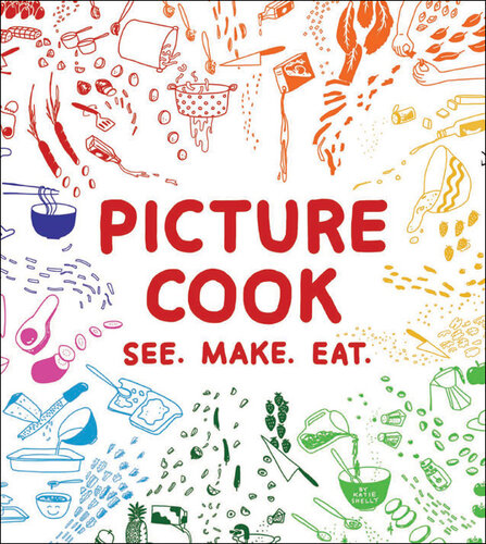 Picture Cook: See. Make. Eat. (PDF/EPUB Version)