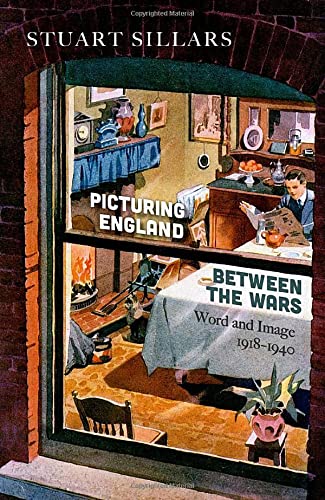 Picturing England between the Wars: Word and Image 1918-1940 (PDF/EPUB Version)