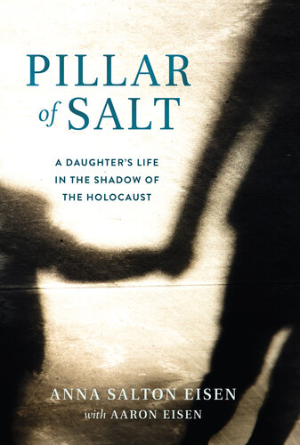 Pillar of Salt: A Daughter's Life in the Shadow of the Holocaust (PDF/EPUB Version)