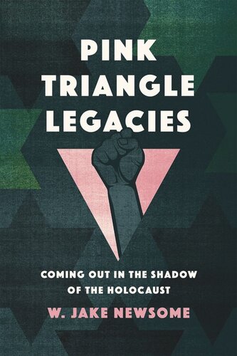 Pink Triangle Legacies: Coming Out in the Shadow of the Holocaust (PDF/EPUB Version)