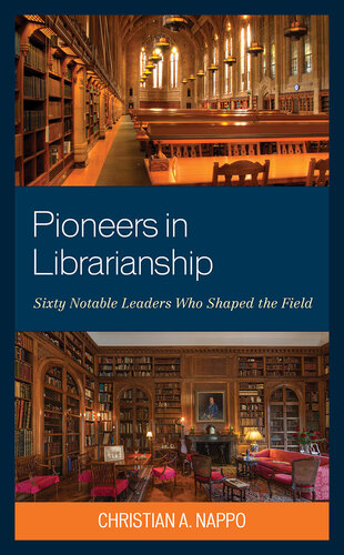 Pioneers in Librarianship: Sixty Notable Leaders Who Shaped the Field (PDF/EPUB Version)