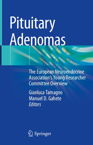 Pituitary Adenomas: The European Neuroendocrine Association’s Young Researcher Committee Overview (PDF/EPUB Version)