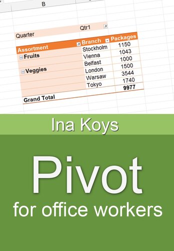 Pivot for office workers: Using Excel 365 and 2021 (Short & Spicy) (PDF/EPUB Version)