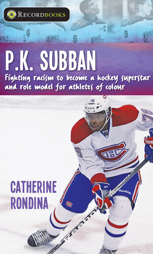 P.K. Subban: Fighting Racism to Become a Hockey Superstar and Role Model for Athletes of Colour (PDF/EPUB Version)
