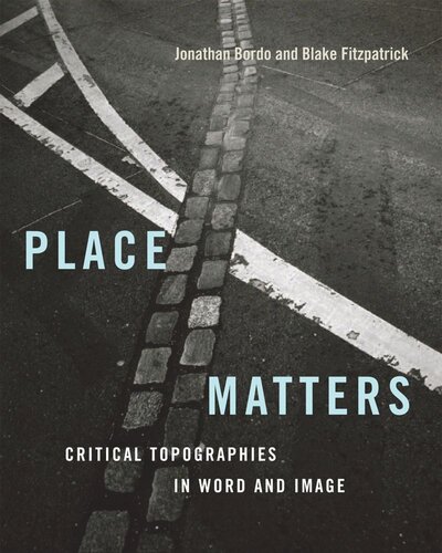 Place Matters: Critical Topographies in Word and Image (PDF/EPUB Version)