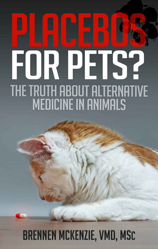Placebos for Pets?: The Truth About Alternative Medicine in Animals. (PDF/EPUB Version)