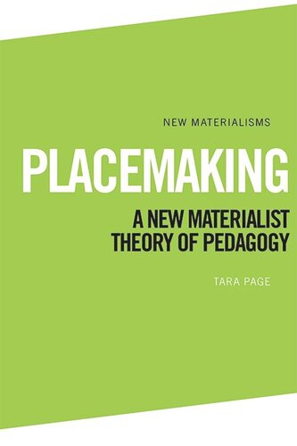 Placemaking: A New Materialist Theory of Pedagogy (PDF/EPUB Version)