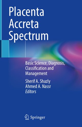 Placenta Accreta Spectrum: Basic Science, Diagnosis, Classification and Management (PDF/EPUB Version)