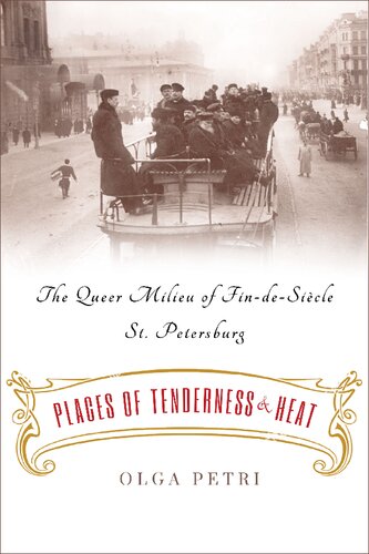 Places of Tenderness and Heat: The Queer Milieu of Fin-De-Siaecle St. Petersburg (PDF/EPUB Version)