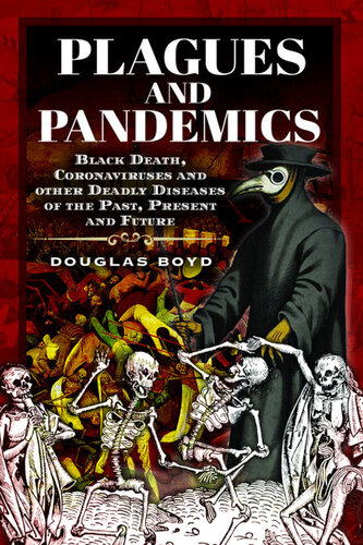 Plagues and Pandemics: Black Death, Coronaviruses and Other Killer Diseases Throughout History (PDF/EPUB Version)