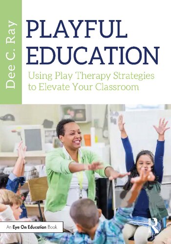 Playful Education: Using Play Therapy Strategies to Elevate Your Classroom (PDF/EPUB Version)