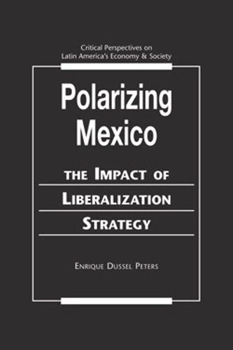 Polarizing Mexico: The Impact of Liberalization Strategy (PDF/EPUB Version)