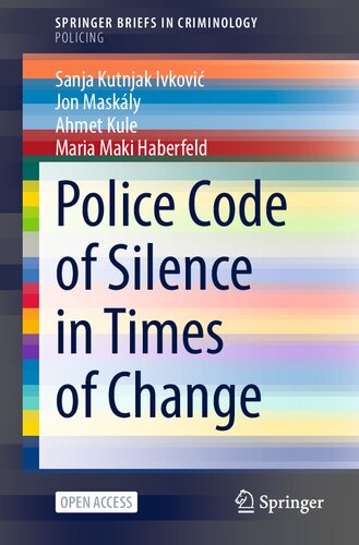Police Code of Silence in Times of Change (SpringerBriefs in Policing) (PDF/EPUB Version)