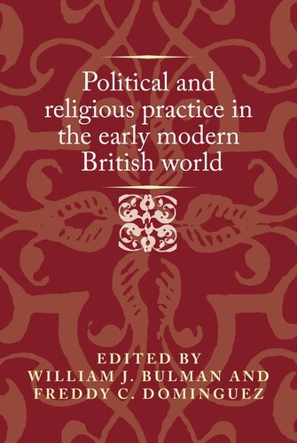 Political and religious practice in the early modern British world (PDF/EPUB Version)