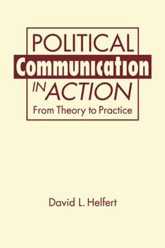 Political Communication in Action: From Theory to Practice (PDF/EPUB Version)
