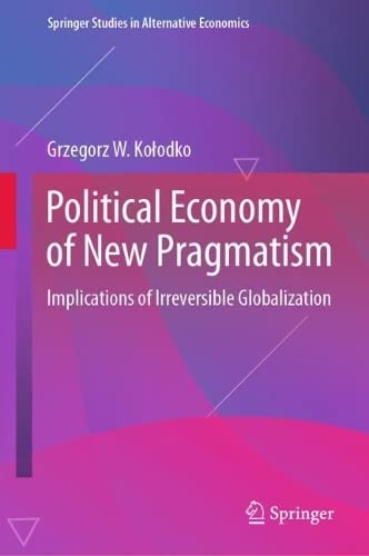 Political Economy of New Pragmatism: Implications of Irreversible Globalization (PDF/EPUB Version)