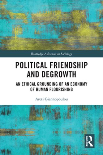 Political Friendship and Degrowth: An Ethical Grounding of an Economy of Human Flourishing (PDF/EPUB Version)