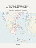 Political Geographies of the Bronze Age Aegean: Proceedings of the Joint Workshop by the Belgian School at Athens (Ebsa) and the Netherlands Institute at Athens (Nia). May 28 to 31, 2019 (PDF/EPUB Version)