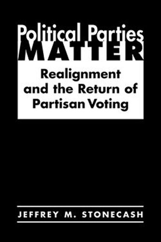 Political Parties Matter: Realignment and the Return of Partisan Voting (PDF/EPUB Version)