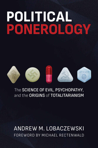 Political Ponerology: The Science of Evil, Psychopathy, and the Origins of Totalitarianism (PDF/EPUB Version)